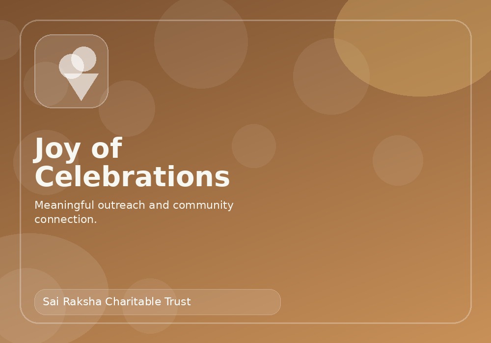 Joy of celebrations outreach by Sai Raksha